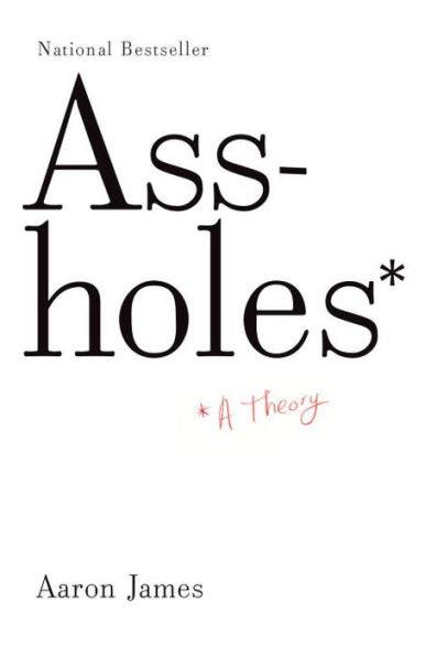 Assholes: A Theory - Paperback | Diverse Reads