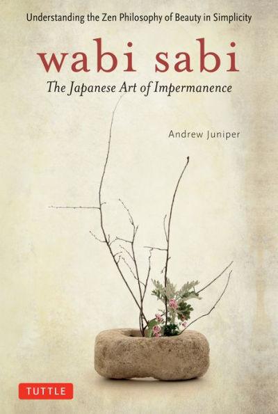 Wabi Sabi: The Japanese Art of Impermanence - Understanding the Zen Philosophy of Beauty in Simplicity - Paperback | Diverse Reads