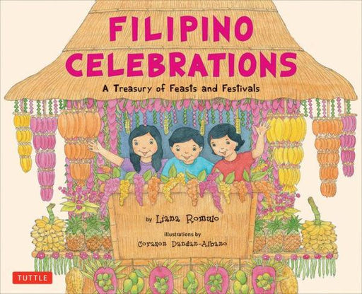 Filipino Celebrations: A Treasury of Feasts and Festivals - Hardcover | Diverse Reads