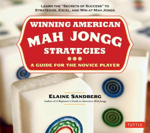 Winning American Mah Jongg Strategies: A Guide for the Novice Player - Learn the "Secrets of Success" to Strategize, Excel and Win at Mah Jongg - Paperback | Diverse Reads