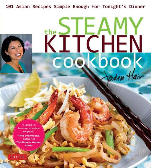 The Steamy Kitchen Cookbook: 101 Asian Recipes Simple Enough for Tonight's Dinner - Paperback | Diverse Reads