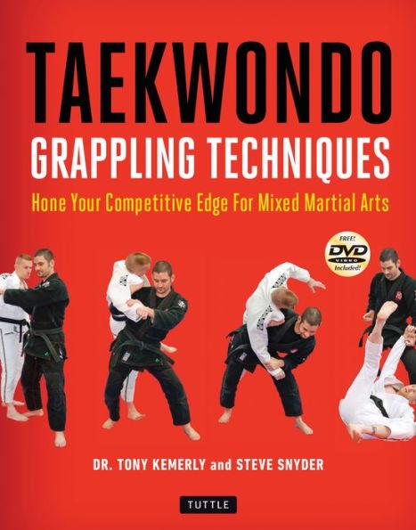 Taekwondo Grappling Techniques: Hone Your Competitive Edge for Mixed Martial Arts [DVD Included] - Paperback | Diverse Reads