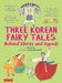 Three Korean Fairy Tales: Beloved Stories and Legends - Diverse Reads