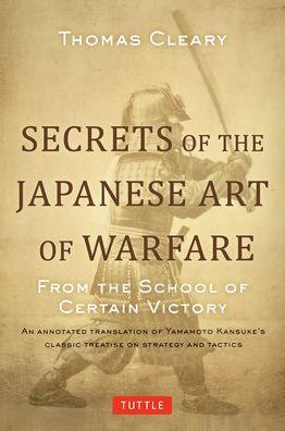 Secrets of the Japanese Art of Warfare: From the School of Certain Victory - Hardcover | Diverse Reads