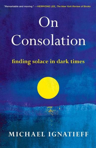 On Consolation: Finding Solace in Dark Times - Paperback | Diverse Reads