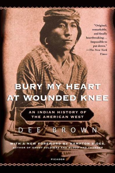 Bury My Heart at Wounded Knee: An Indian History of the American West - Diverse Reads