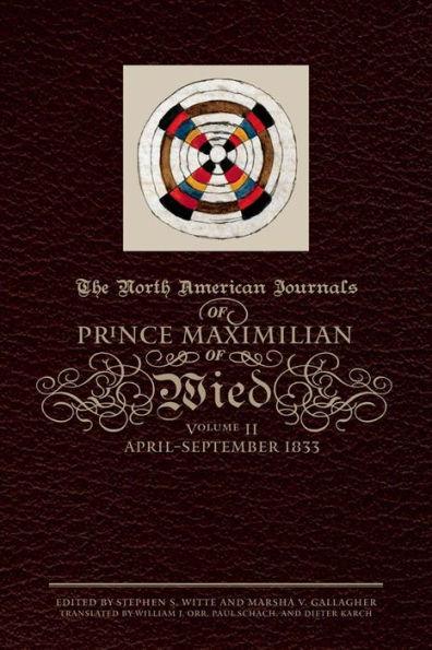 The North American Journals of Prince Maximilian of Wied: April-September 1833 - Hardcover(Volume 2) | Diverse Reads
