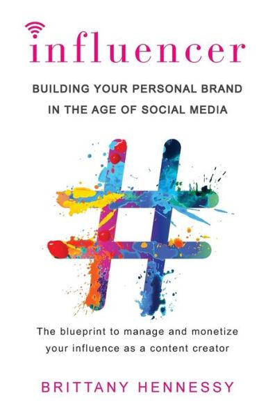 Influencer: Building Your Personal Brand in the Age of Social Media - Paperback | Diverse Reads