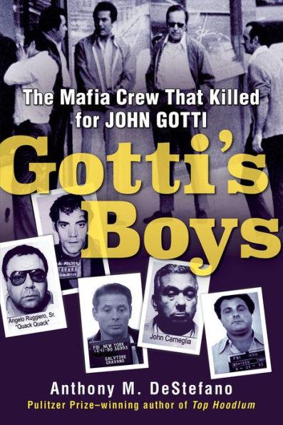 Gotti's Boys: The Mafia Crew That Killed for John Gotti - Paperback | Diverse Reads