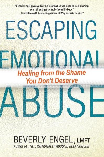 Escaping Emotional Abuse: Healing from the Shame You Don't Deserve - Paperback | Diverse Reads