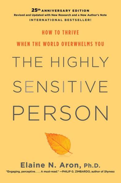 The Highly Sensitive Person: How to Thrive When the World Overwhelms You - Hardcover | Diverse Reads