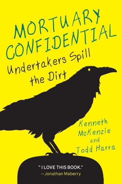 Mortuary Confidential: Undertakers Spill the Dirt - Paperback | Diverse Reads