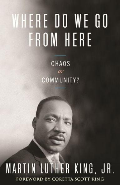 Where Do We Go from Here: Chaos or Community? - Paperback | Diverse Reads