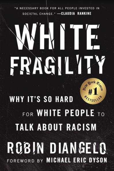 White Fragility: Why It's So Hard for White People to Talk about Racism - Paperback | Diverse Reads