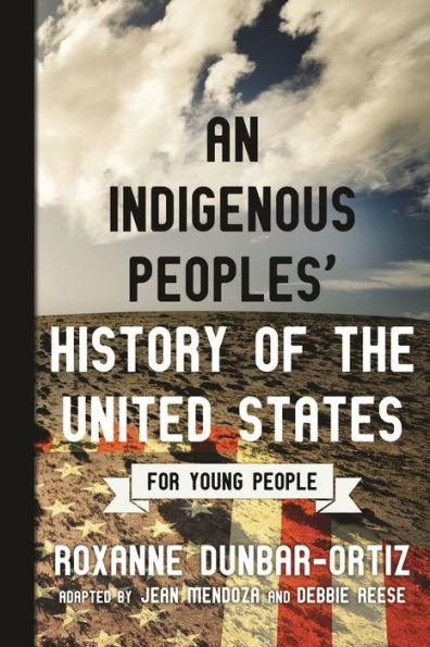 An Indigenous Peoples' History of the United States for Young People - Paperback | Diverse Reads