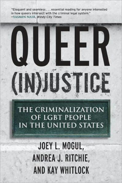Queer (In)Justice: The Criminalization of LGBT People in the United States - Paperback | Diverse Reads