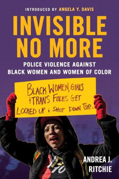 Invisible No More: Police Violence Against Black Women and Women of Color - Paperback | Diverse Reads