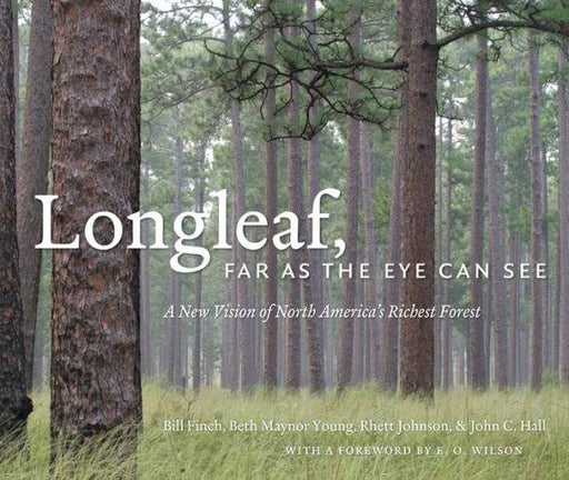Longleaf, Far as the Eye Can See: A New Vision of North America's Richest Forest - Hardcover | Diverse Reads