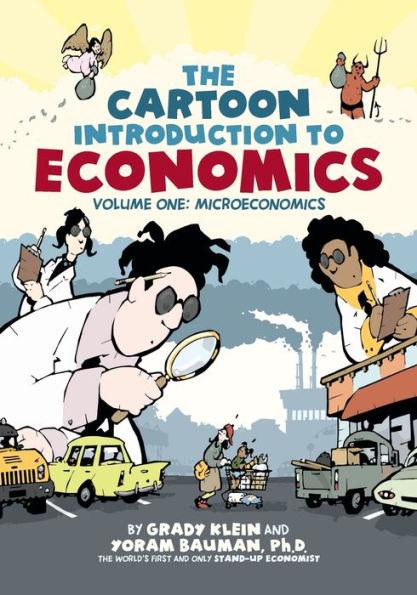 The Cartoon Introduction to Economics, Volume I: Microeconomics - Paperback | Diverse Reads