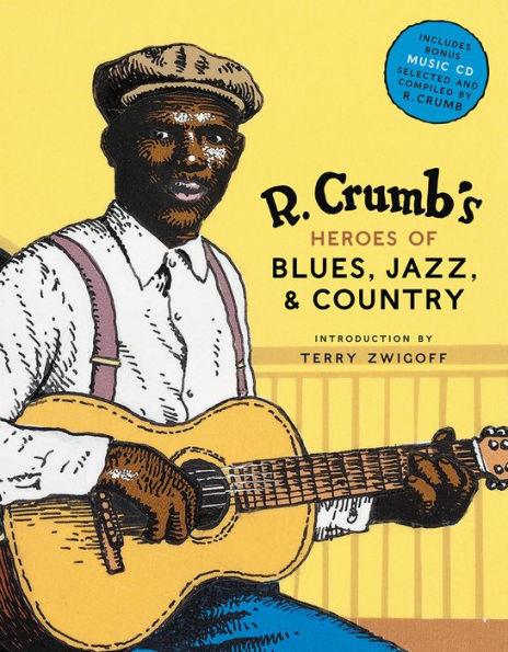 R. Crumb's Heroes of Blues, Jazz & Country - Hardcover | Diverse Reads