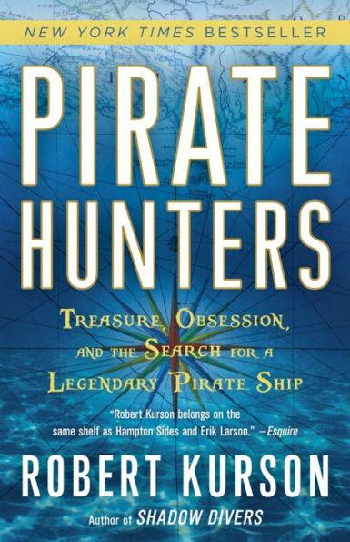 Pirate Hunters: Treasure, Obsession, and the Search for a Legendary Pirate Ship - Paperback | Diverse Reads