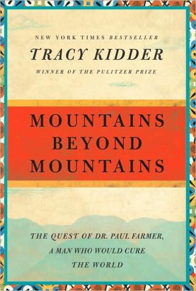 Mountains Beyond Mountains: The Quest of Dr. Paul Farmer, a Man Who Would Cure the World - Paperback | Diverse Reads
