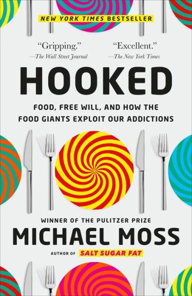 Hooked: Food, Free Will, and How the Food Giants Exploit Our Addictions - Paperback | Diverse Reads