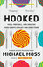 Hooked: Food, Free Will, and How the Food Giants Exploit Our Addictions - Paperback | Diverse Reads