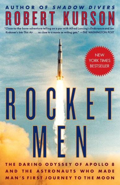 Rocket Men: The Daring Odyssey of Apollo 8 and the Astronauts Who Made Man's First Journey to the Moon - Paperback | Diverse Reads