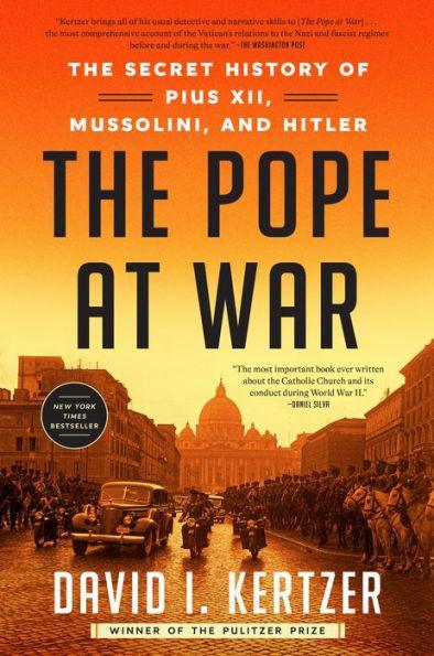 The Pope at War: The Secret History of Pius XII, Mussolini, and Hitler - Paperback | Diverse Reads