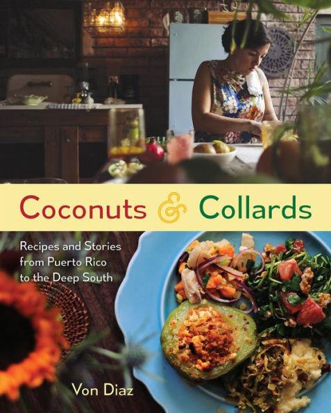 Coconuts and Collards: Recipes and Stories from Puerto Rico to the Deep South - Hardcover | Diverse Reads