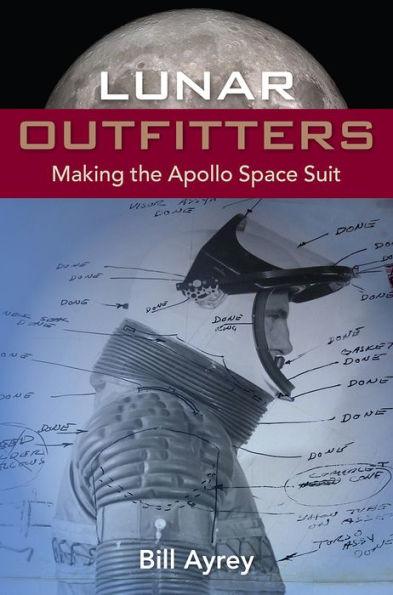 Lunar Outfitters: Making the Apollo Space Suit - Hardcover | Diverse Reads