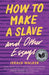 How to Make a Slave and Other Essays - Paperback(1) | Diverse Reads