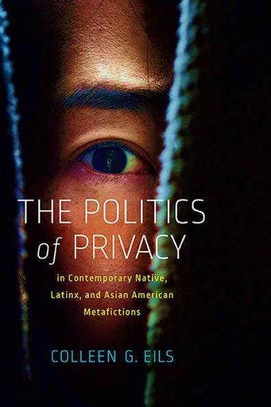 The Politics of Privacy in Contemporary Native, Latinx, and Asian American Metafictions - Diverse Reads