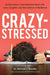 Crazy-Stressed: Saving Today's Overwhelmed Teens with Love, Laughter, and the Science of Resilience - Paperback | Diverse Reads