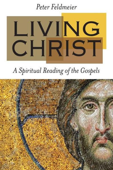 Living Christ: A Spiritual Reading of the Gospels - Paperback | Diverse Reads