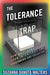 The Tolerance Trap: How God, Genes, and Good Intentions are Sabotaging Gay Equality