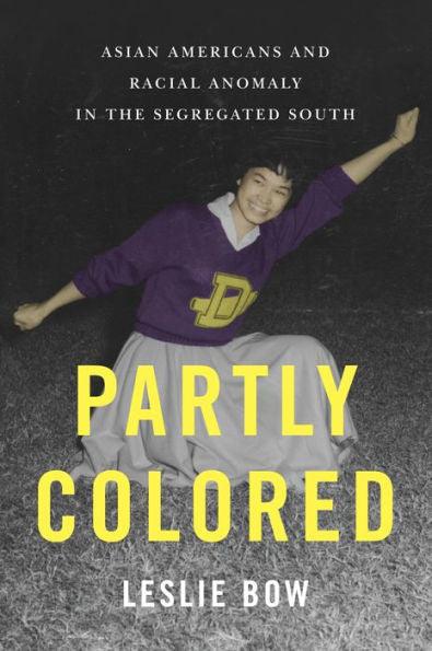 Partly Colored: Asian Americans and Racial Anomaly in the Segregated South - Paperback | Diverse Reads