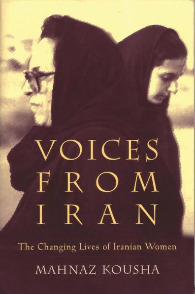 Voices From Iran: The Changing Lives of Iranian Women