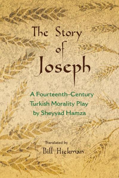 The Story of Joseph: A 14th Century Morality Play by Sheyyad Hamza