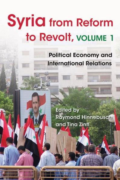 Syria from Reform to Revolt, Volume 1: Political Economy and International Relations