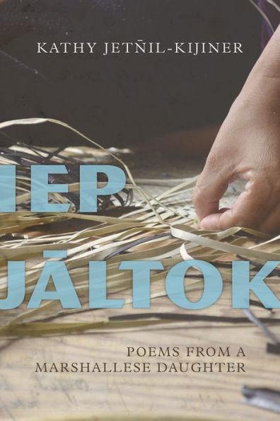 Iep Jaltok: Poems from a Marshallese Daughter - Paperback | Diverse Reads