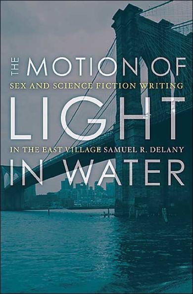The Motion Of Light In Water: Sex And Science Fiction Writing In The East Village - Paperback(First edition) | Diverse Reads