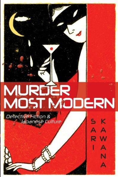 Murder Most Modern: Detective Fiction and Japanese Culture