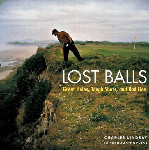 Lost Balls: Great Holes, Tough Shots, and Bad Lies - Hardcover | Diverse Reads