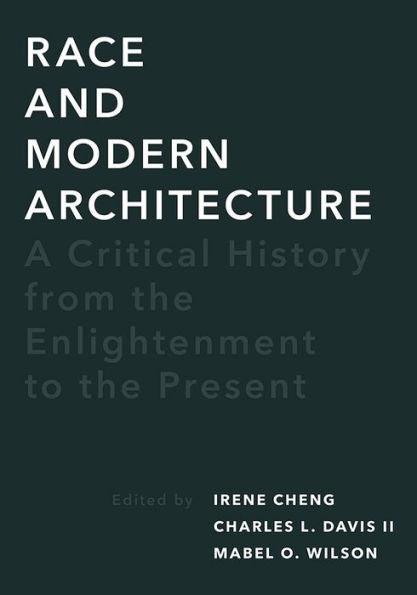 Race and Modern Architecture: A Critical History from the Enlightenment to the Present - Paperback | Diverse Reads