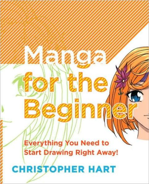 Manga for the Beginner: Everything you Need to Start Drawing Right Away! - Paperback | Diverse Reads