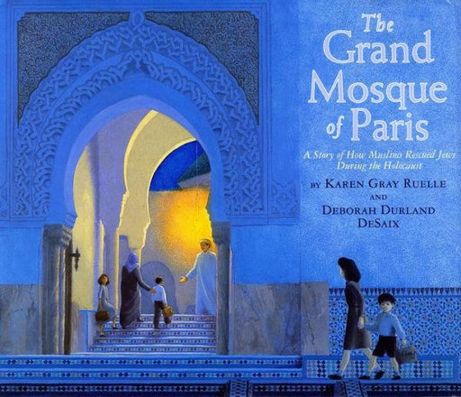 The Grand Mosque of Paris: A Story of How Muslims Rescued Jews During the Holocaust - Paperback | Diverse Reads