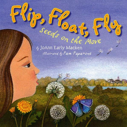 Flip, Float, Fly: Seeds on the Move - Paperback | Diverse Reads