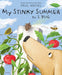 My Stinky Summer by S. Bug - Hardcover | Diverse Reads